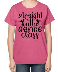 Straight outta dance class 191# - ballet-  Ladies T-Shirt
