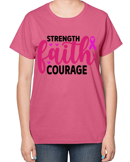Strength Faith Courage 8# - breast cancer-  Ladies T-Shirt