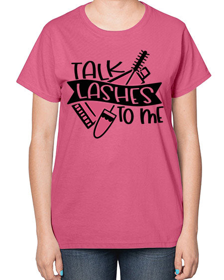 Talk Lashes To Me Style 17# -makeup  Ladies T-Shirt