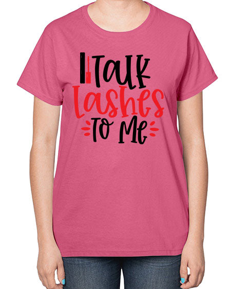 Talk Lashes To Me Style 219# -makeup  Ladies T-Shirt