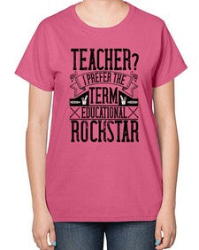 Teacherprefer the term educational rock star Style 1468# - teacher-  Ladies T-Shirt