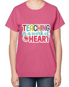 Teaching Is A Work Of Heart 1477# - teacher-  Ladies T-Shirt