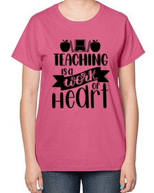 Teaching Is A Work Of Heart Style 1479# - teacher-  Ladies T-Shirt