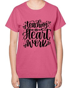 Teaching Is Heart Work Style 1480# - teacher-  Ladies T-Shirt