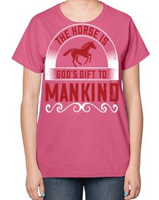 The horse is Gods gift to mankind Style 20# - horse-  Ladies T-Shirt