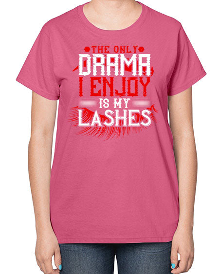 The only drama I enjoy is my lashes Style 182# -makeup  Ladies T-Shirt