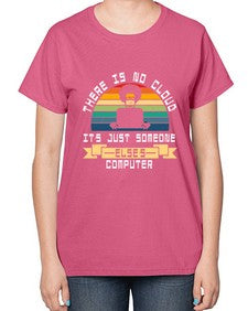 There is no cloud 11# - computer-  Ladies T-Shirt
