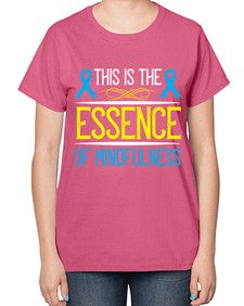 This is the essence of mindfulness Style 13# - Self awareness-  Ladies T-Shirt