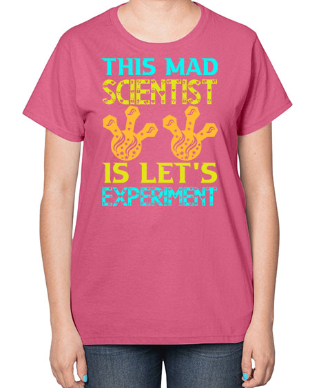 ThisMadScientistIsLetsScience tshirt design Sciencetshirtdesign 15# - general science-  Ladies T-Shirt