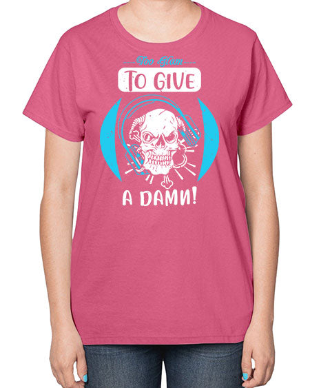Too glam to give a damn Style 176# -makeup  Ladies T-Shirt