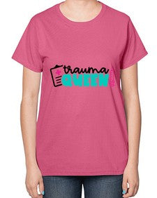Trauma Queen Style Style 1582# - nurse-  Ladies T-Shirt