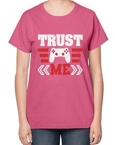 Trust me 49# - video games-  Ladies T-Shirt