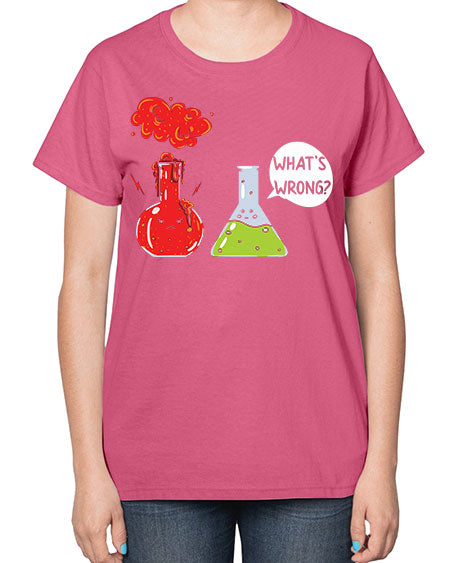 WhatsWrongScienceTshirt 11# - general science-  Ladies T-Shirt