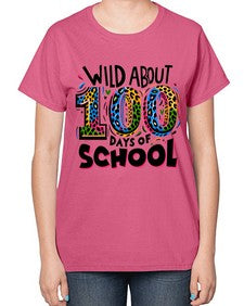 Wild about one hundred days 1011# - one hundred days-  Ladies T-Shirt