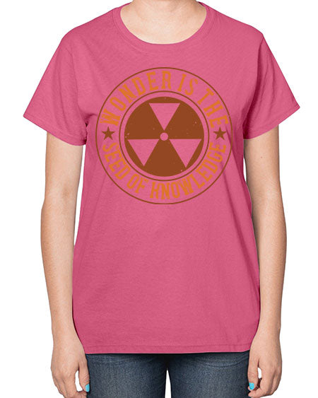 Wonder is the seed of knowledge 296# - general science-  Ladies T-Shirt