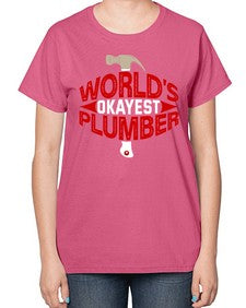 Worlds okayest plumber 1664# - plumber-  Ladies T-Shirt