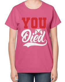 YOU DIED 56# - video games-  Ladies T-Shirt