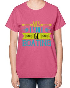Yes I still go Boating 47# - boats-  Ladies T-Shirt