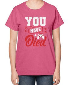 You Have Died 57# - video games-  Ladies T-Shirt