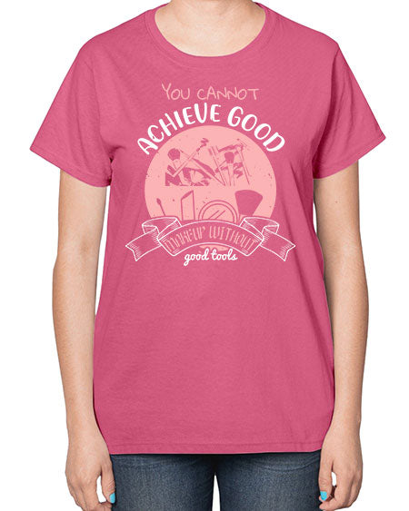 You cannot achieve good makeup without good tools Style 173# -makeup  Ladies T-Shirt