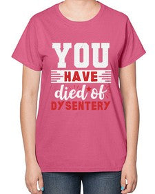 You have died of dysentery 58# - video games-  Ladies T-Shirt