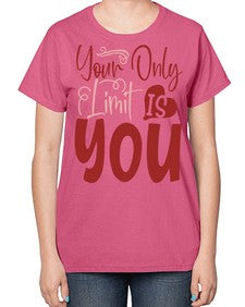 Your Only Limit Is You Style 54# - motivation-  Ladies T-Shirt