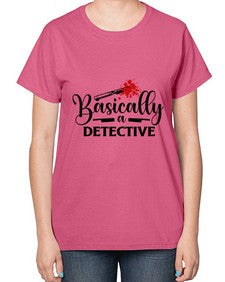 basically a detective 248# - true crime-  Ladies T-Shirt