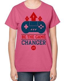 be the game changer 62# - video games-  Ladies T-Shirt