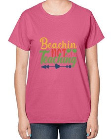 beachin not teaching Style 64# - teacher-  Ladies T-Shirt