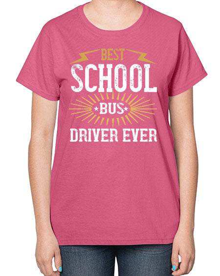 best school bus driver ever Style 615# - Bus Driver-  Ladies T-Shirt