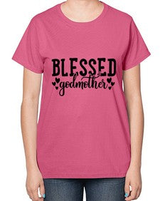blessed godmother 103# - god parent-  Ladies T-Shirt