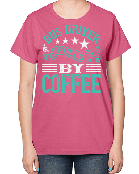 bus driver fueld by coffee Style 640# - Bus Driver-  Ladies T-Shirt