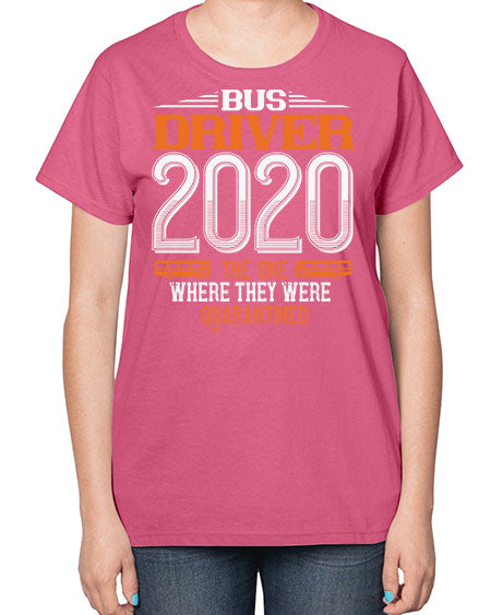 bus driver the one where they were quarantined Style 642# - Bus Driver-  Ladies T-Shirt