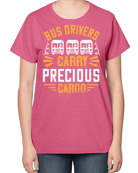 bus drivers carry precious cargo Style 643# - Bus Driver-  Ladies T-Shirt