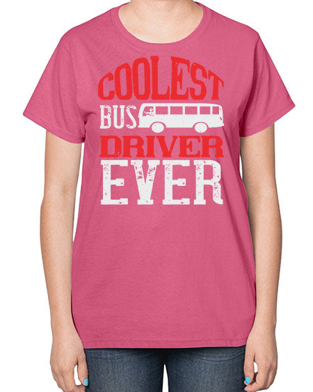 coolest bus driver ever Style 679# - Bus Driver-  Ladies T-Shirt
