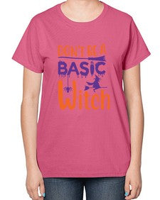 dont be a basic witch 45# - witch-  Ladies T-Shirt