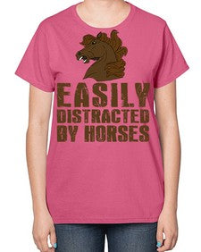 easily distracted by horses - horse-  Ladies T-Shirt