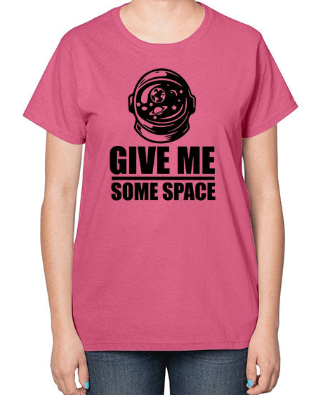 give me some space 34# - space-  Ladies T-Shirt