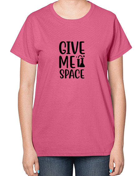 give me space 28# - space-  Ladies T-Shirt