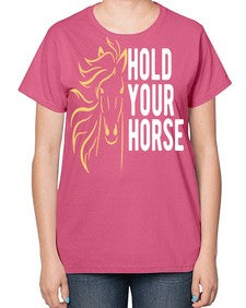 hold your horse Style 5# - horse-  Ladies T-Shirt