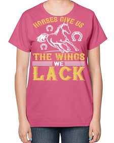 horses give us the wings we lack Style 44# - horse-  Ladies T-Shirt