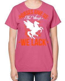 horses give us the wings we lack Style 4# - horse-  Ladies T-Shirt