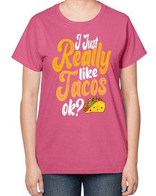 i just really 1112# - tacos-  Ladies T-Shirt