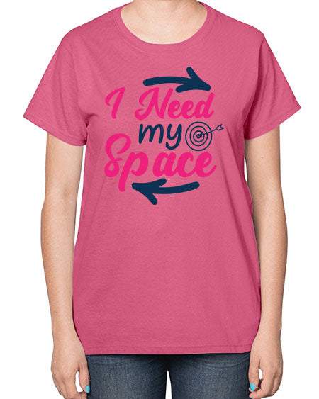 i need my space 23# - space-  Ladies T-Shirt