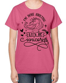im done adulting lets be unicorns black 236# - unicorn-  Ladies T-Shirt
