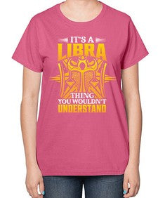 its a Libra thinggraphic 268# - libra-  Ladies T-Shirt
