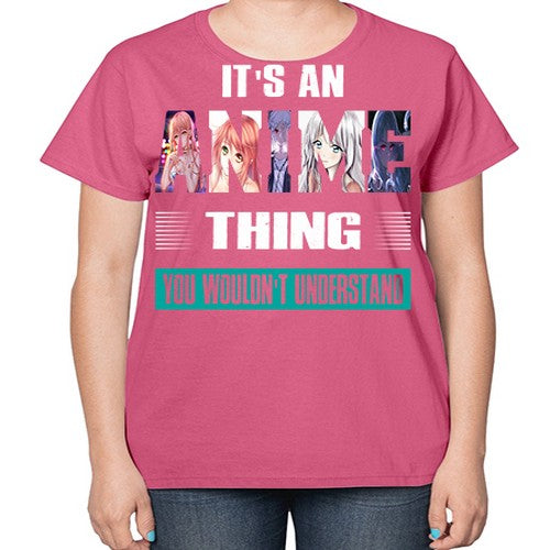 its an thing you wouldnt understand252# - anime-  Ladies T-Shirt