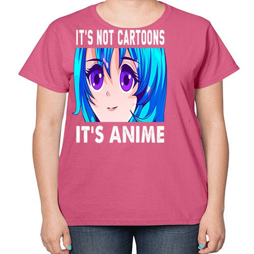 its not cartoons its anime253# - anime-  Ladies T-Shirt