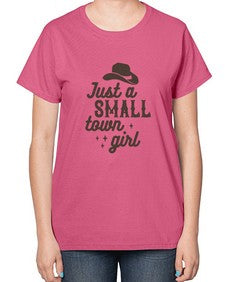 just a small town girl 687# - western-  Ladies T-Shirt