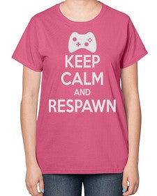 keep calm and respawn 134# - video games-  Ladies T-Shirt